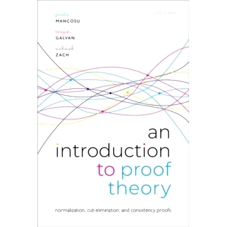An Introduction to Proof Theory: Normalization, Cut-Elimination, and Consistency Proofs 证明论导论：归一化、切割消去定