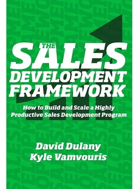 预订 The Sales Development Framework: How to Build and Scale a Highly Productive Sales Development Program: 978173676890