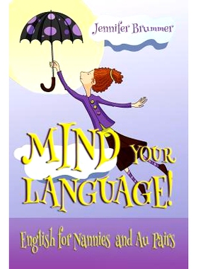 预订 Mind Your Language!: English for Nannies and Au Pairs: 9781938757419