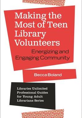 [预订]Making the Most of Teen Library Volunteers: Energizing and Engaging Community 9781440865626