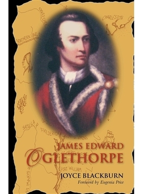 预订 James Edward Oglethorpe: Foreword by Eugenia Price 詹姆士·爱德华·奥格尔索普: 9781630263645