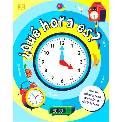 预订 ¿Qué Hora Es? (How to Tell Time): Guía Con Solapas Para Aprender a Decir La Hora: 9780744089158
