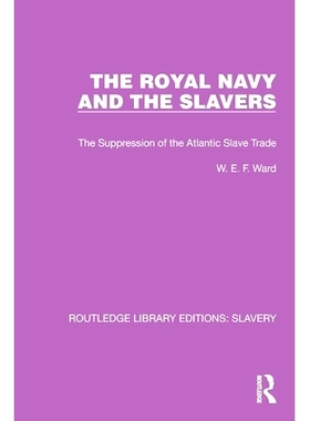 预订 The Royal Navy and the Slavers: The Suppression of the Atlantic Slave Trade *海军与奴隶：制止大西洋奴隶贸易（重