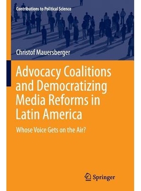 预订 Advocacy Coalitions and Democratizing Media Reforms in Latin America: Whose Voice Gets on the Air?: 9783319369785
