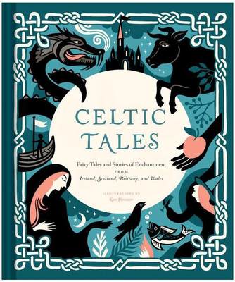 【预订】Celtic Tales: Fairy Tales and Stories of Enchantment from Ireland, Scotland, Brittany, and Wales (Irish Bo...