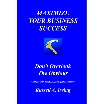 预订 Maximize Your Business Success: Don’t Overlook The Obvious: 9781530237340