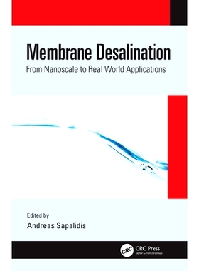 预订 Membrane Desalination: From Nanoscale to Real World Applications 膜法海水淡化：从纳米级到现实世界的应用: 9780367508