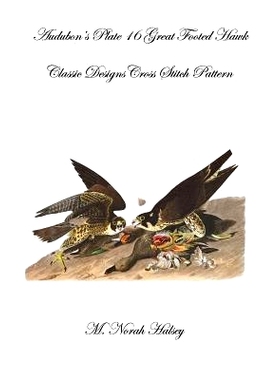 预订 Audubon’s Plate 16 Great Footed Hawk: Classic Designs Cross Stitch Pattern: 9781640042513