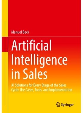 预订 Artificial Intelligence in Sales: AI Solutions for Every Stage of the Sales Cycle: Use Cases, Tools, and Implementa