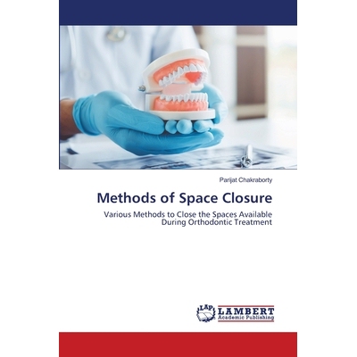 预订 Methods of Space Closure: Various Methods to Close the Spaces Available During Orthodontic Treatment 封闭空间的方法