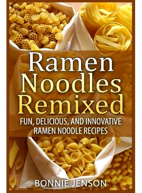 预订 Ramen Noodles Remixed: Fun, Delicious, and Innovative Ramen Noodle Recipes: 9781511437875