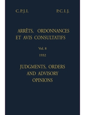 预订 Permanent Court of International Justice, Judgments, Orders and Advisory Opinions: Volume 8, 1932 (Reprint) 常设国