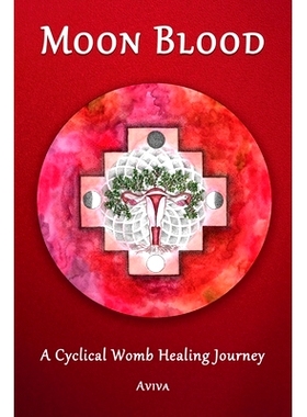 预订 Moon Blood: A Cyclical Womb Healing Journey: 9798989159703