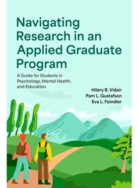 预订 Navigating Research in an Applied Graduate Program: A Guide for Students in Psychology, Mental Health, and Educatio