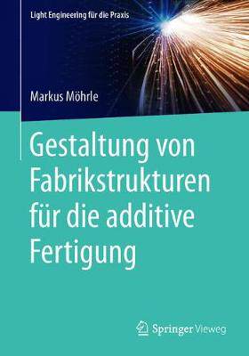 预订 Gestaltung von Fabrikstrukturen für die additive Fertigung