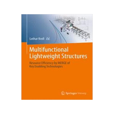 [预订]Multifunctional Lightweight Structures: Resource Efficiency by Merge of Key Enabling Technologies 9783662622162