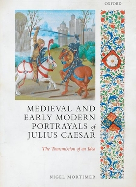 【预订】Medieval and Early Modern Portrayals of Julius Caesar