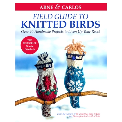 预订 Arne & Carlos’ Field Guide to Knitted Birds: Over 40 Handmade Projects to Liven Up Your Roost: 9781646010714