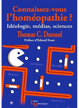 预订 Connaissez-vous l’homéopathie ? : idéologie, médias, sciences 你知道顺势疗法吗？ ：意识形态、媒体、科学: 978237