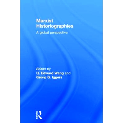 预订 Marxist Historiographies: A Global Perspective 马克思主义历史编纂学：全球视角: 9780415723435