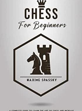 【预订】Chess for Beginners: A complete guide to learn the art of chess and increase your rating, until you become...