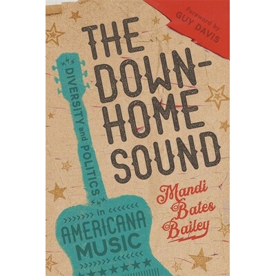 预订 The Downhome Sound: Diversity and Politics in Americana Music 乡土之声: 9780807179604
