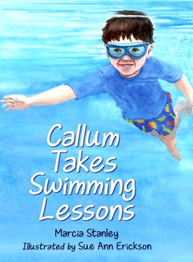 预订 Callum Takes Swimming Lessons: 9781735171630