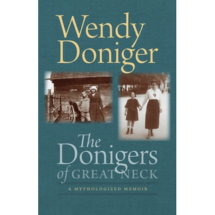 预订 The Donigers of Great Neck: A Mythologized Memoir 大颈驴：神话化的回忆录: 9781512603514