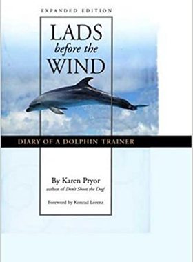 【预订】Lads Before the Wind: Diary of a Dolphin Trainer 9781890948047