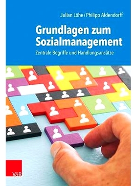 预订 Grundlagen zum Sozialmanagement: Zentrale Begriffe und Handlungsansätze 社会管理基础：*术语和方法: 978352563408
