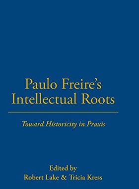 【预订】Paulo Freire’s Intellectual Roots