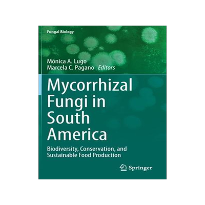 [预订]Mycorrhizal Fungi in South America: Biodiversity, Conservation, and Sustainable Food Production 9783031129933