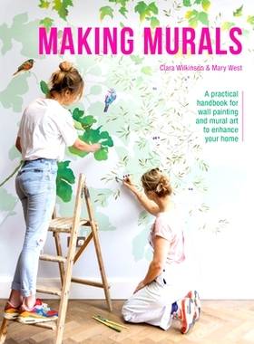 预订 Making Murals: A Practical Handbook for Wall Painting and Mural Art to Enhance Your Home