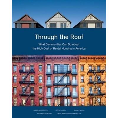 预订 Through the Roof: What Communities Can Do About the High Cost of Rental Housing in America: 9781558444072