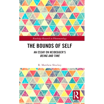 预订 The Bounds of Self: An Essay on Heidegger’s Being and Time 自我的界限：海德格尔的存在与时间随笔: 9780367642969