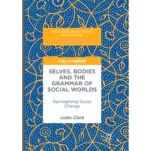 Reimagining 9781349955862 and Social Grammar Bodies the Change 预订 Worlds Selves