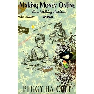 预订 Making Money Online as a Writing Retiree Anyway: Despite 1-Star Reviews: 9781535479813