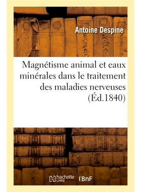 预订 de l’Emploi Du Magnétisme Animal Et Des Eaux Minérales Dans Le Traitement Des Maladies Nerveuses 使用动物磁力和