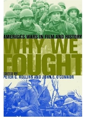 预订 Why We Fought: America’s Wars in Film and History 我们为何而战：电影与历史中的美国战争: 9780813191911