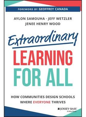 预订 Extraordinary Learning For All: How Communities Design Schools Where Everyone Thrives *：构建教育新未来，一次一
