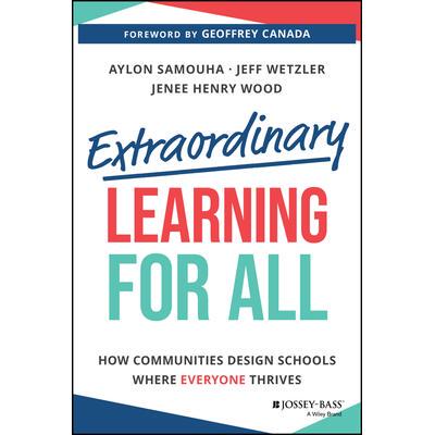 预订 Extraordinary Learning For All: How Communities Design Schools Where Everyone Thrives *：构建教育新未来，一次一