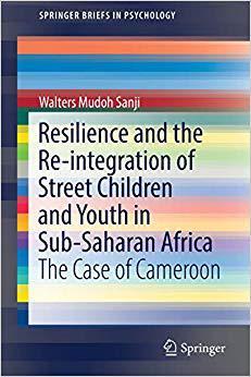 【预售】Resilience and the Re-integration of Street Children and Youth in Sub-Saharan Africa: The Case of Cameroon