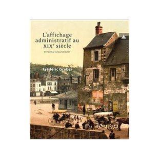 [预订]L’affichage administratif au XIXe siècle : former le consentement 9791035108816