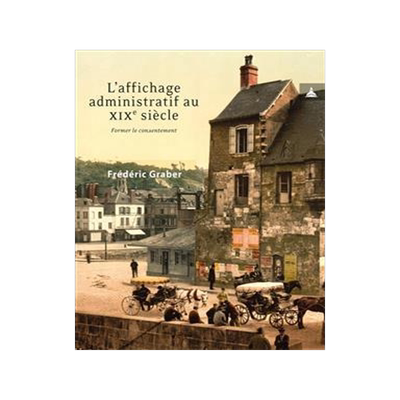 [预订]L’affichage administratif au XIXe siècle : former le consentement 9791035108816
