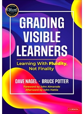 预订 Grading Visible Learners: Learning With Fluidity, Not Finality 评估可见学习者：学习的流动性，而非终结性: 9781071934