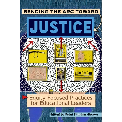 预订 Bending the Arc Toward Justice: Equity-Focused Practices for Educational Leaders 走向正义：教育*的公平实践: 9781648