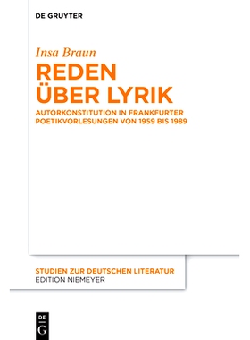 预订 Reden über Lyrik: Autorkonstitution in Frankfurter Poetikvorlesungen von 1959 bis 1989 谈诗：1959年*1989年法兰克
