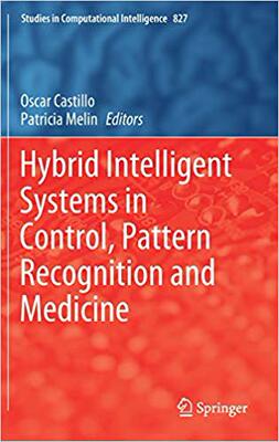 【预售】Hybrid Intelligent Systems in Control, Pattern Recognition and Medicine