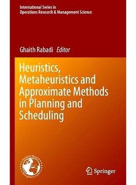 预订 Heuristics, Metaheuristics and Approximate Methods in Planning and Scheduling 计划与调度的启发式、超启发式与近似方
