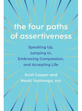 预订 The Four Paths of Assertiveness: Speaking Up, Jumping In, Embracing Compassion, and Accepting Life 自信的四条路径：